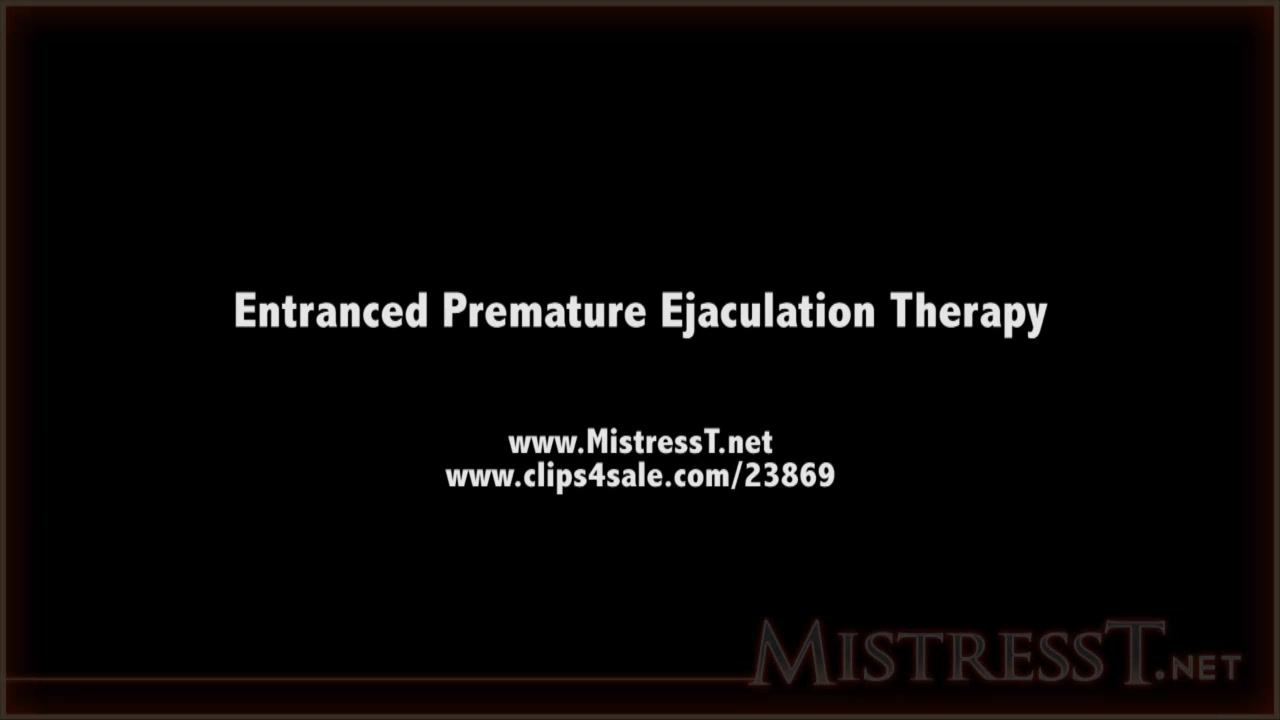 Clips Sale Mistress T Entranced Premature Ejaculation Therapy P Fuckit Cc